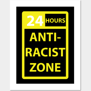 24 hours anti racist zone Posters and Art